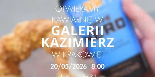 Otwieramy kawiarni\u0119 w Galerii Kazimierz w Krakowie! 