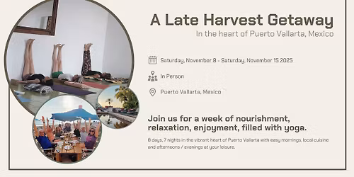 Late Harvest Getaway in PV