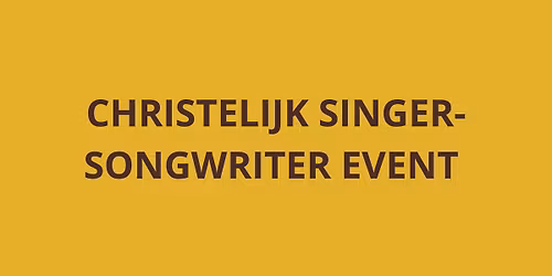 CHRISTELIJK SINGER-SONGWRITER EVENT