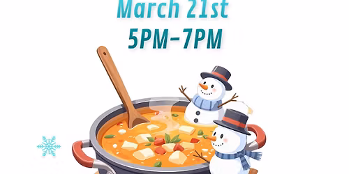 End of Winter~ Soup Potluck