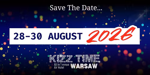 KizzTime 28 to 30 Aug, 2026 - Save the Date