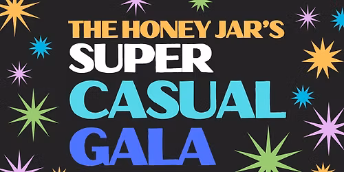 THE HONEY JAR'S SUPER CASUAL GALA AT THE HIVE COLLABORATIVE