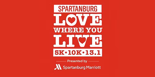 Love Where You Live 5K \u2022 10K \u2022 Half Marathon Presented by Spartanburg Marriott