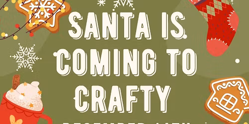 Santa's coming to Crafty