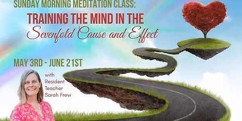 Sunday Morning Meditation: Training the Mind in Seven-fold Cause and Effect