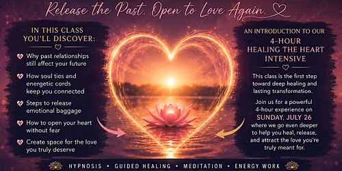 Healing the Heart A Special Introduction to Our 4-Hour Healing Intensive wi