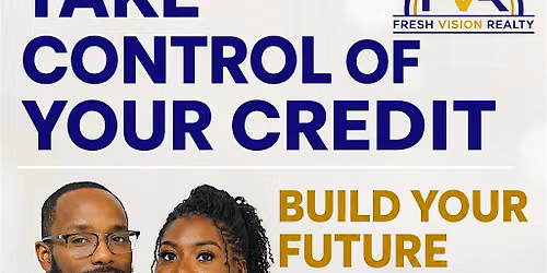 Take Control of Your Credit: Free Live Credit Workshop