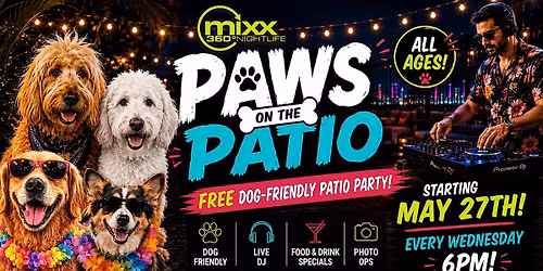 PAWS ON THE PATIO \u2013 FREE Dog-Friendly Patio Party @ Mixx 360