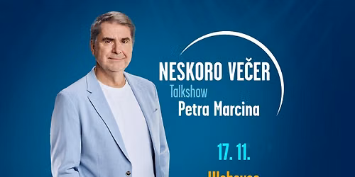 Neskoro ve\u010der: Talkshow Petra Marcina v Hlohovci