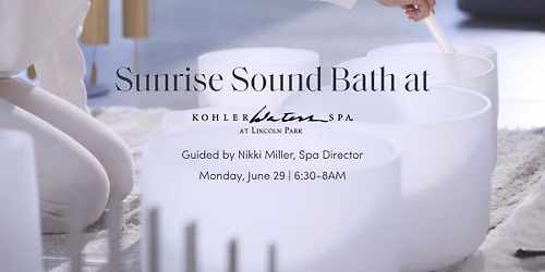 Sound Bath at Kohler Waters Spa at Lincoln Park