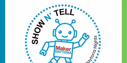 Interactive Show N'Tell Maker Daytona 