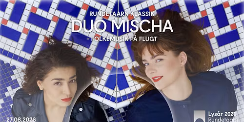 RUNDETAARN KLASSIK: Duo MiScha \u2013 Folkemusik p\u00e5 flugt