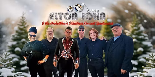 Almost Elton John & The RocketMen: Christmas Concert Spectacular!