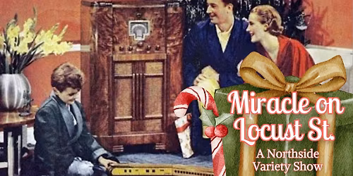 Miracle on Locust St: A Northside Variety Show