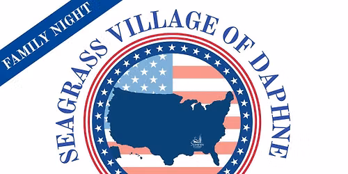 Seagrass Village of Daphne Family Night Celebrating 250 years of American Spirit 