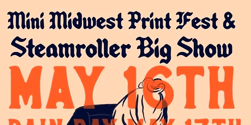 mini MIDWEST PRINT FEST + STEAMROLLER BIG SHOW at badknees!
