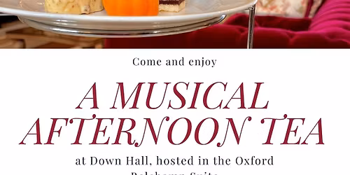 Musical Afternoon Tea at Down Hall \u2013 In Support of Grove Cottage