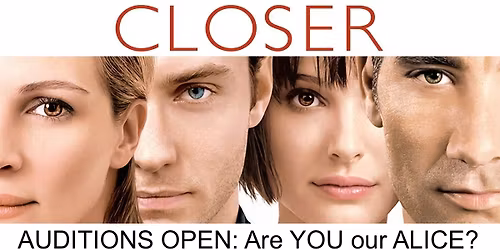 Audition Notice: CLOSER - In Conjunction with AVID Theatre Productions