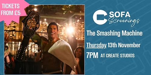 Sofa Screenings - \u2018The Smashing Machine\u2019 Thursday13th November