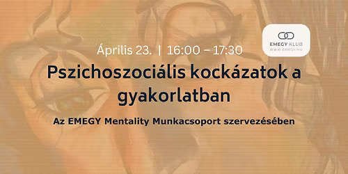 EMEGY Klub \u2013 Pszichoszoci\u00e1lis kock\u00e1zatok a gyakorlatban
