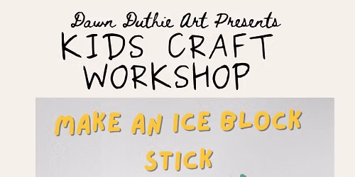 School Holiday Kids Craft Workshops at Dawn\u2019s Atelier, Make an Ice Block Stick Trinket B