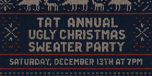 TAT Annual Ugly Christmas Sweater Party!