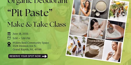 Organic Deodorant "Pit Paste" Make & Take Class