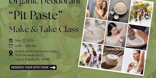 Organic Deodorant "Pit Paste" Make & Take Class