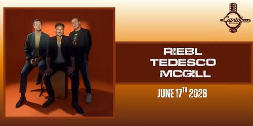Riebl, Tedesco, McGill - Live at the Capitol