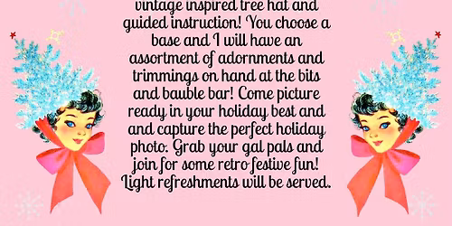Retro Holiday Tree Hat Workshop & Picture Day