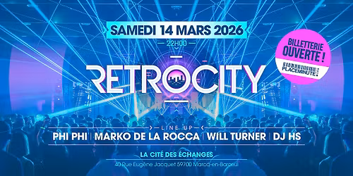 RETRO CITY sam 14 mars -> MARKO LA ROCCA, PHI-PHI, DJ HS & WILL TURNER