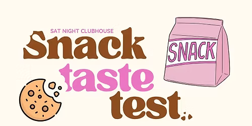 Snack Taste Test - Saturday Night Clubhouse