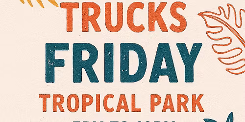 Food Trucks Fridays Fiesta Tropical Park
