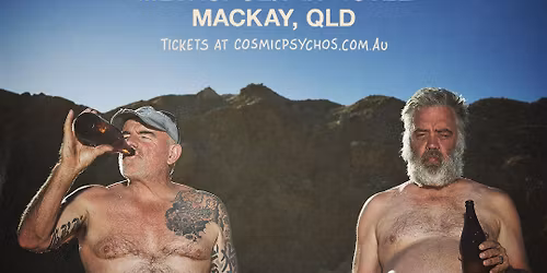 Cosmic Psychos \u2013 I Really Like Beer Tour - Mackay