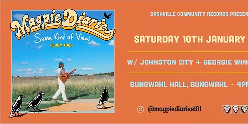 Magpie Diaries + Johnston City + Georgie Winchester | Bungwahl