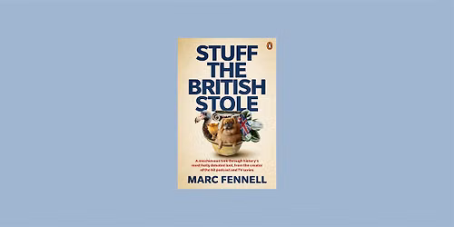 Stuff the British Stole: An evening with Marc Fennell