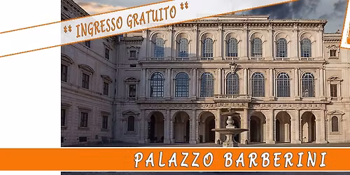 Palazzo Barberini ** Ingresso Gratuito **
