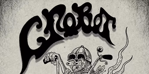 Crobot LIVE - Chasing Death UK Tour 2025