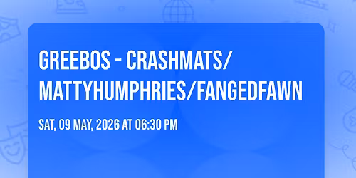 GREEBOS - CRASHMATS\/MATTYHUMPHRIES\/FANGEDFAWN
