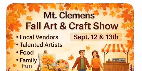 MT. CLEMENS FALL ART & CRAFT SHOW