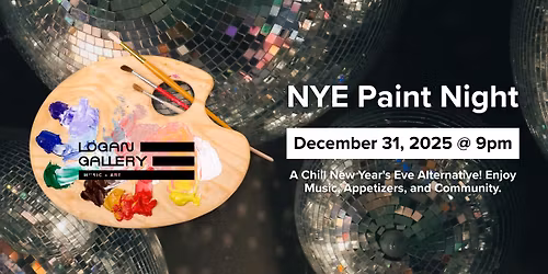 NYE Paint Night @ The Logan Gallery