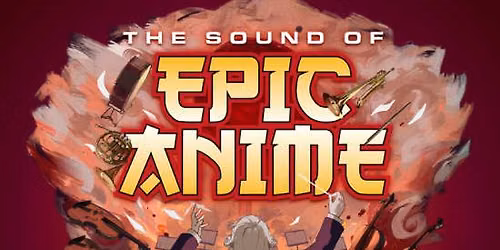 The Sound of Epic Anime - M\u00fcnchen