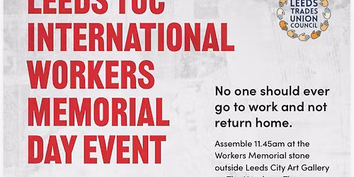 Leeds TUC International Workers Memorial Day Event