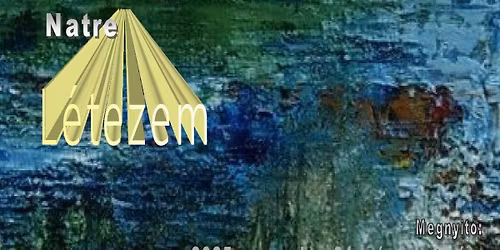 Natre ki\u00e1ll\u00edt\u00e1smegnyit\u00f3 - "L\u00e9tezem"