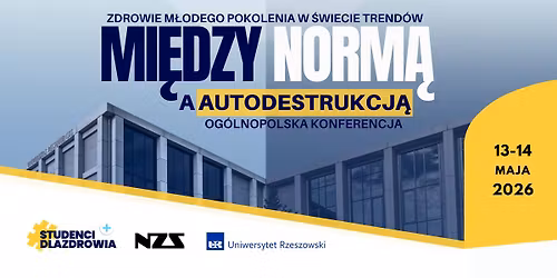 \u201eMi\u0119dzy norm\u0105 a autodestrukcj\u0105: zdrowie m\u0142odego pokolenia w \u015bwiecie trend\u00f3w\u201d