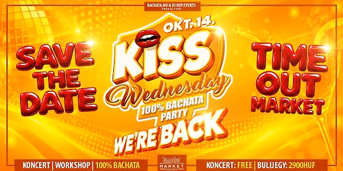 \ud83d\udc8b\ud83e\udea9 KISS WEDNESDAY\ud83d\udca5 OKT 14. \u23f0 20:00-23:30 \u2b50 TIME OUT MARKET\/ BLAHA \ud83e\udea9 100% BACHATA \ud83c\udfa7 DJ ROY