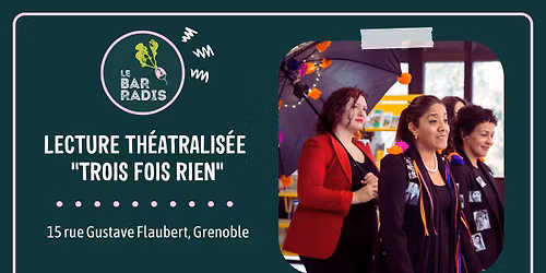 Lecture Th\u00e9atralis\u00e9e "Trois Fois Rien"