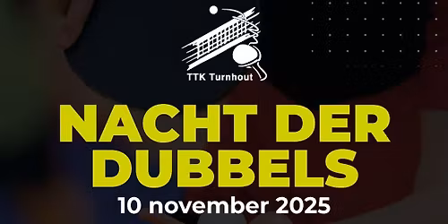 Nacht der dubbels TTK Turnhout 