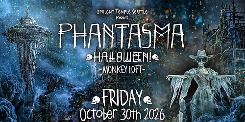 Opulent Temple Seattle presents Phantasma (Halloween Party!)