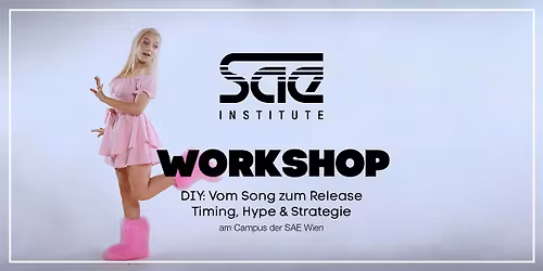 DIY: Vom Song zum Release Timing, Hype & Strategie - am Campus SAE Wien